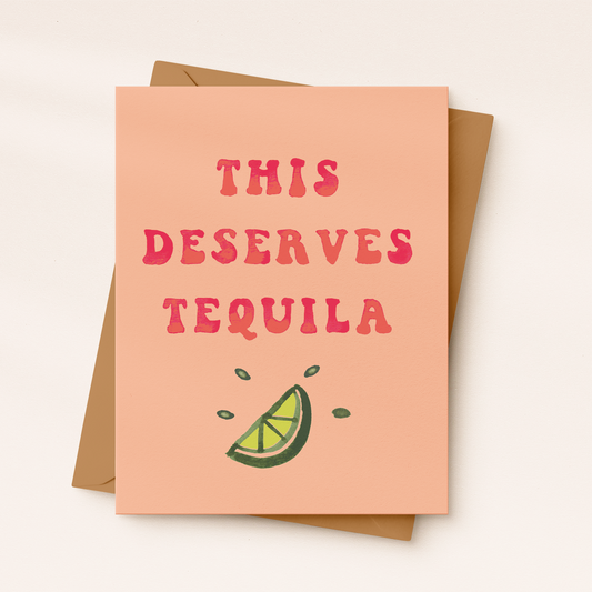 This Deserves Tequila Card